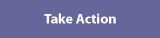 Take action